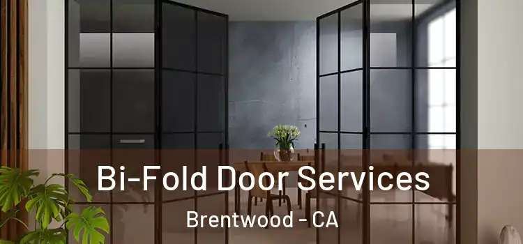 Bi-Fold Door Services Brentwood - CA