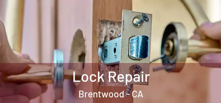 Lock Repair Brentwood - CA