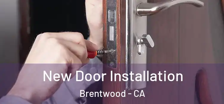 New Door Installation Brentwood - CA