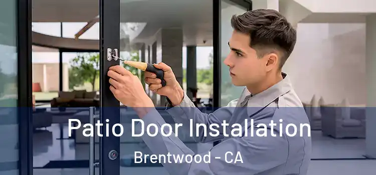 Patio Door Installation Brentwood - CA
