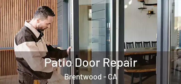 Patio Door Repair Brentwood - CA