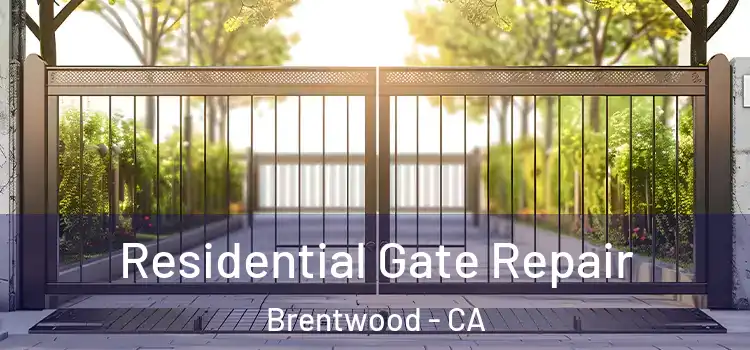 Residential Gate Repair Brentwood - CA