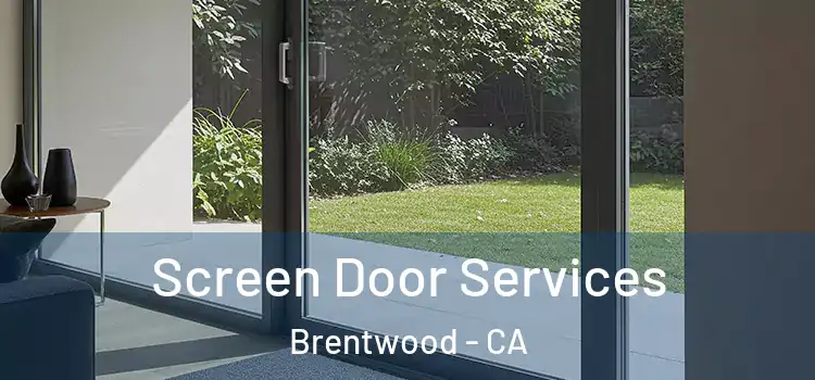 Screen Door Services Brentwood - CA